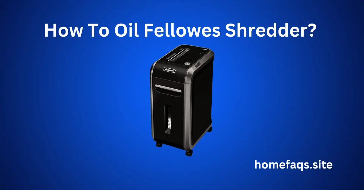 How To Oil Fellowes Shredder?