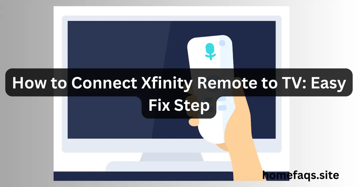 How to Connect Xfinity Remote to TV: Easy Fix Step