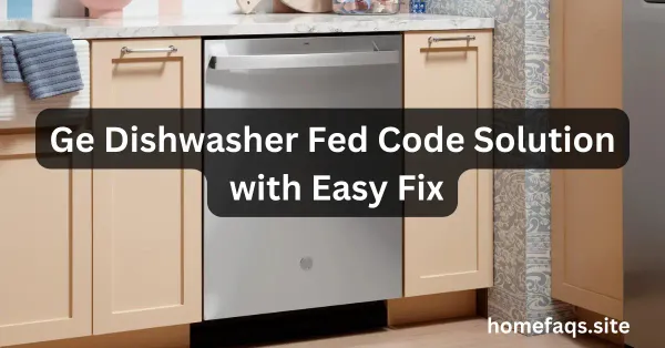 Ge Dishwasher Fed Code Solution with Easy Fix